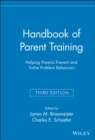 Image for Handbook of parent training  : helping parents prevent and solve problem behaviors
