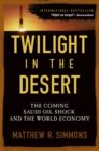 Image for Twilight in the desert  : the coming Saudi oil shock and the world economy
