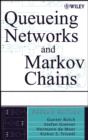 Image for Queueing Networks and Markov Chains: Modeling and Performance Evaluation with Computer Science Applications