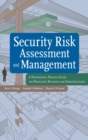 Image for Security risk assessment and management  : a professional practice guide for protecting buildings and infrastructures