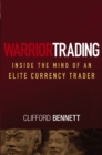 Image for Warrior trading: inside the mind of an elite currency trader