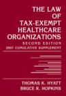 Image for The law of tax-exempt healthcare organizations, 2nd edition: 2007 cumulative supplement