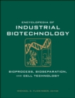 Image for Encyclopedia of industrial biotechnology  : bioprocess, bioseparation, and cell technology