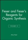 Image for Fieser and Fieser&#39;s reagents for organic synthesisVol. 12