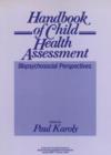 Image for Handbook of Child Health Assessment : Biopsychosocial Perspectives