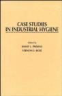 Image for Case Studies in Industrial Hygiene