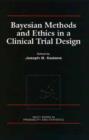 Image for Bayesian Methods and Ethics in a Clinical Trial Design