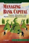 Image for Managing bank capital  : capital allocation and performance measurement