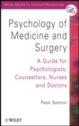 Image for Psychology of medicine and surgery  : a guide for psychologists, counsellors, nurses and doctors