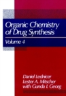 Image for The Organic Chemistry of Drug Synthesis, Volume 4