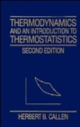 Image for Thermodynamics and an Introduction to Thermostatistics