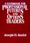 Image for A Handbook for Professional Futures and Options Traders
