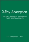 Image for X-Ray Absorption : Principles, Applications, Techniques of EXAFS, SEXAFS and XANES