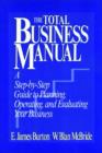 Image for The Total Business Manual : A Step-by-Step Guide to Planning, Operating, and Evaluating Your Business