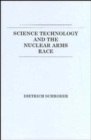 Image for Science, Technology and the Nuclear Arms Race