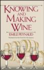 Image for Knowing and Making Wine