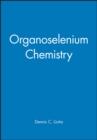 Image for Organoselenium Chemistry