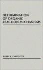 Image for Determination of Organic Reaction Mechanisms