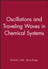Image for Oscillations and Travelling Waves in Chemical Systems