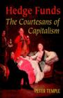 Image for Hedge Funds  : the courtesans of capitalism