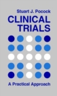 Image for Clinical Trials : A Practical Approach