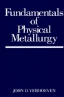 Image for Fundamentals of Physical Metallurgy