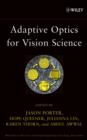 Image for Adaptive optics for vision science: principles, practices, design, and applications
