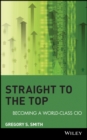 Image for Straight to the Top: Becoming a World-Class CIO