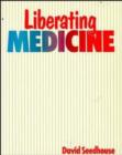 Image for Liberating Medicine