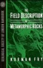 Image for The Field Description of Metamorphic Rocks