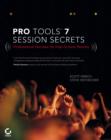Image for Pro Tools 7 session secrets  : professional recipes for high-octane results
