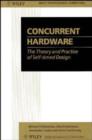 Image for Concurrent Hardware : Theory and Practice of Self-timed Design