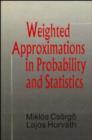 Image for Weighted Approximations in Probability and Statistics