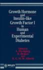 Image for Growth Hormone and Insulin-like Growth Factor 1 in Human and Experimental Diabetes