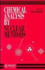 Image for Chemical Analysis by Nuclear Methods