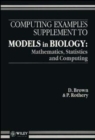 Image for Computing Examples Supplement to Models in Biology : Mathematics, Statistics and Computing