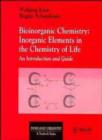 Image for Bioinorganic Chemistry: Inorganic Elements in the Chemistry of Life : An Introduction and Guide