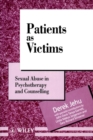 Image for Patients as Victims : Sexual Abuse in Psychotherapy and Counselling