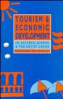 Image for Tourism and Economic Development in Eastern Europe and the Soviet Union
