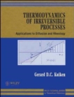 Image for Thermodynamics of Irreversible Processes : Applications to Diffusion and Rheology