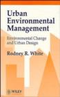 Image for Urban Environmental Management : Environmental Change and Urban Design