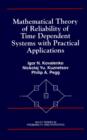 Image for Mathematical theory of reliability of time dependent systems with practical applications