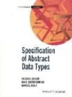 Image for Specification of abstract data types  : mathematical foundations and practical application