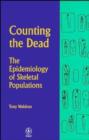 Image for Counting the Dead : Epidemiology of Skeletal Populations