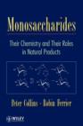 Image for Monosaccharides : Their Chemistry and Their Roles in Natural Products
