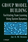 Image for Group model building  : facilitating team learning using system dynamics