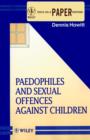 Image for Paedophiles and Sexual Offences Against Children