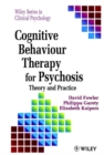 Image for Cognitive Behaviour Therapy for Psychosis : Theory and Practice