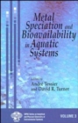 Image for Metal Speciation and Bioavailability in Aquatic Systems