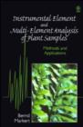 Image for Instrumental element and multi-element analysis of plant samples  : methods and applications